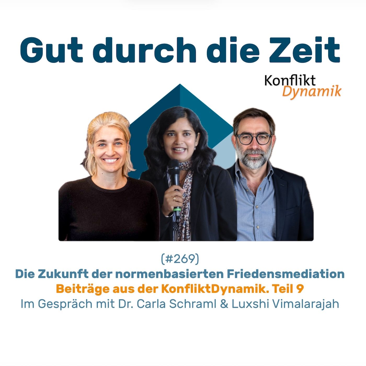 #269 GddZ - Die Zukunft der normenbasierten Friedensmediation. Im Gespräch mit Dr. Carla Schraml & Luxshi Vimalarajah
