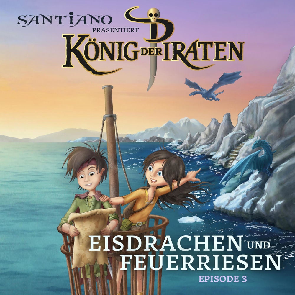 Santiano präsentiert König der Piraten - Eisdrachen und Feuerriesen (Episode 3)