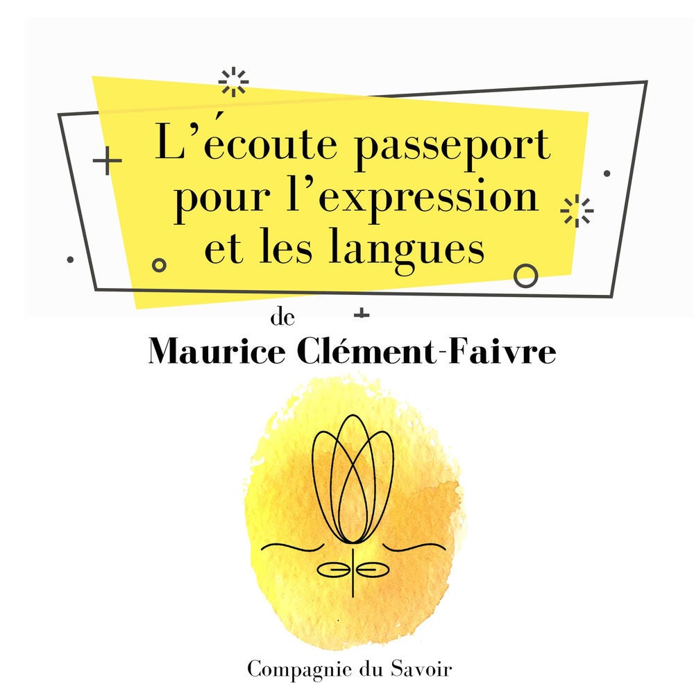 Lʼécoute, passeport pour lʼexpression et les langues