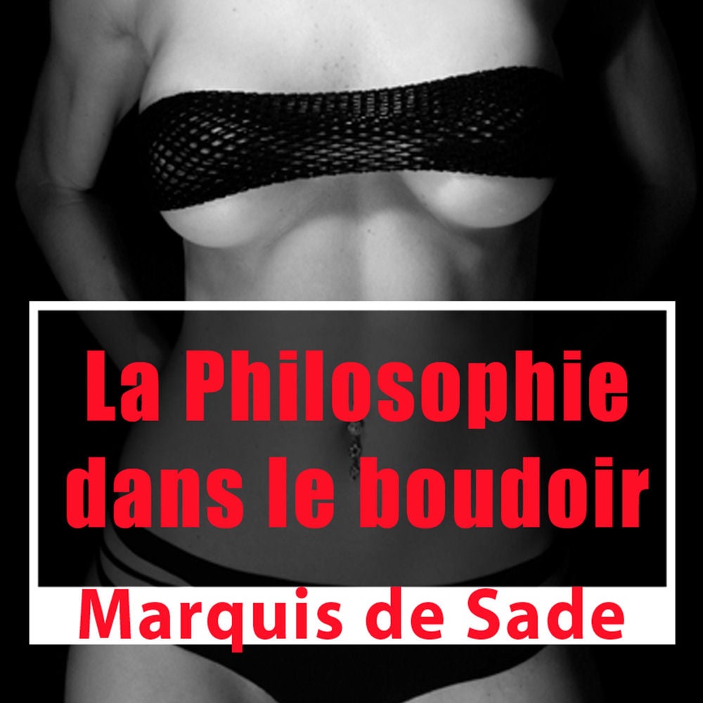 La philosophie dans le boudoir
