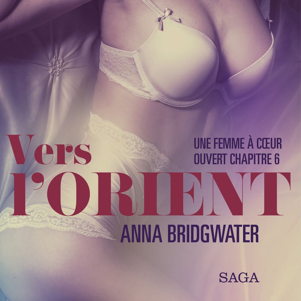 Vers l'Orient, Une femme à cœur ouvert chapitre 6 – Une nouvelle érotique