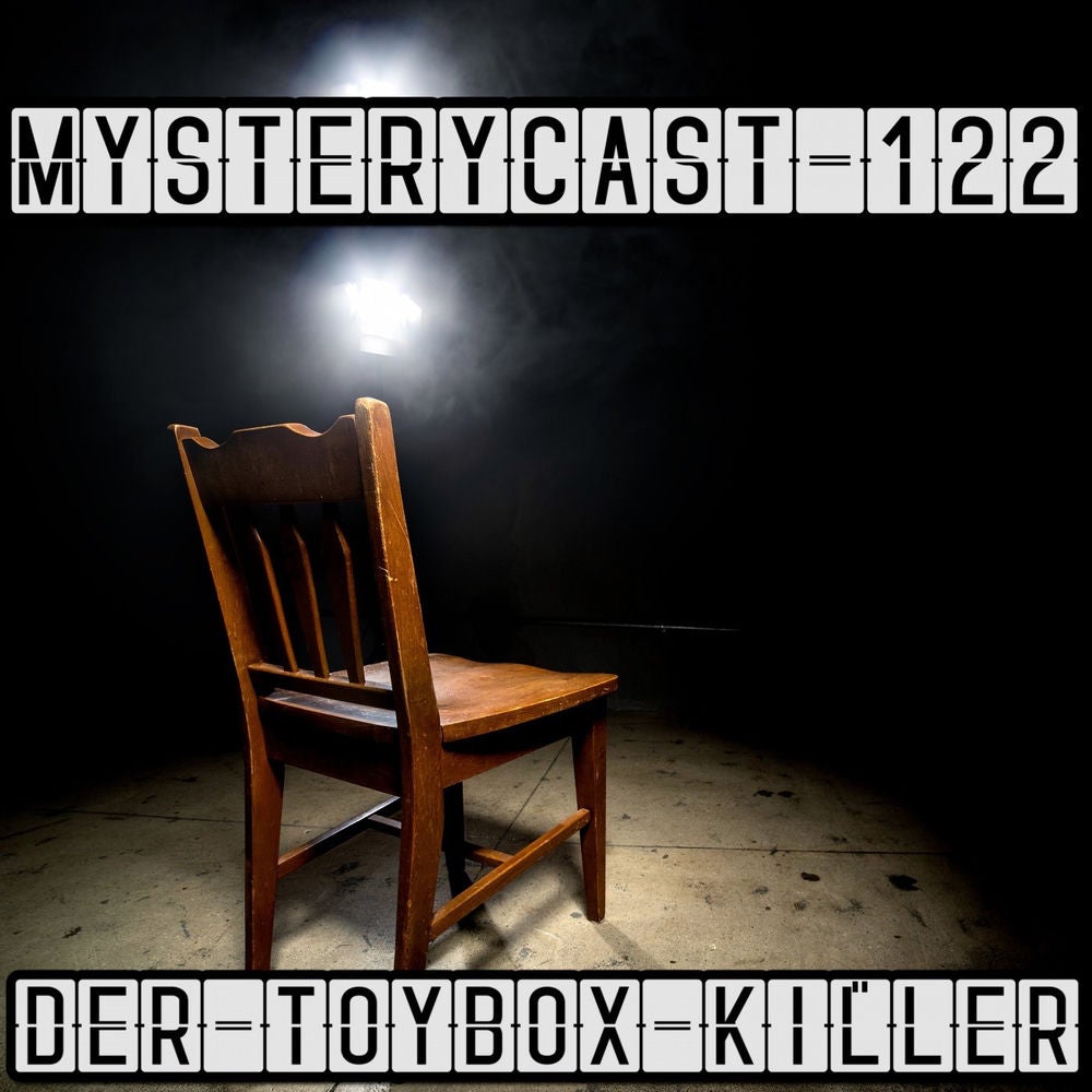 MysteryCast 122 - Der Toybox-Killer