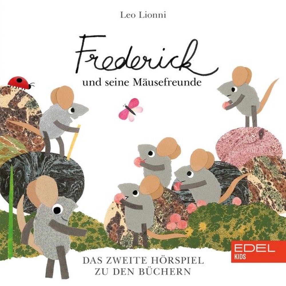 Frederick Und Seine Mäusefreunde (Das zweite Hörspiel zu den Büchern von Leo Lionni)