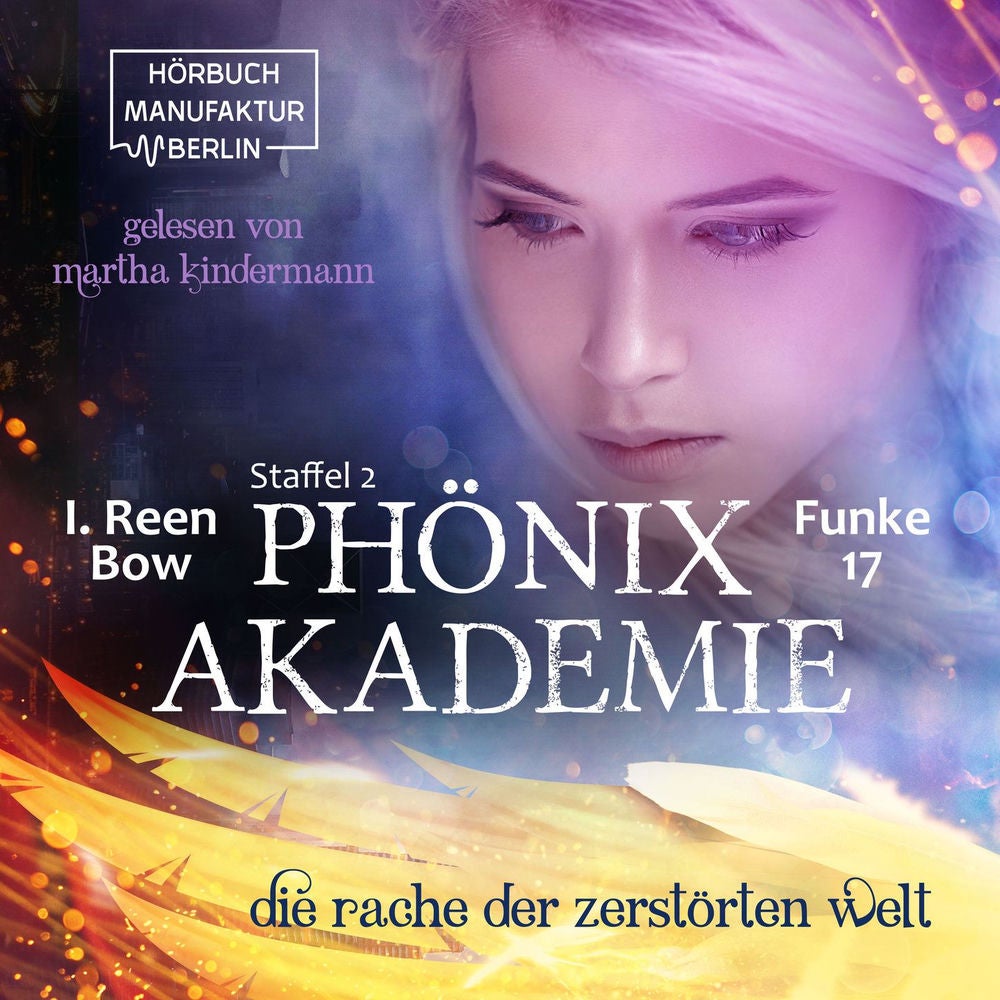 Die Rache der zerstörten Welt - Phönixakademie, Band 17