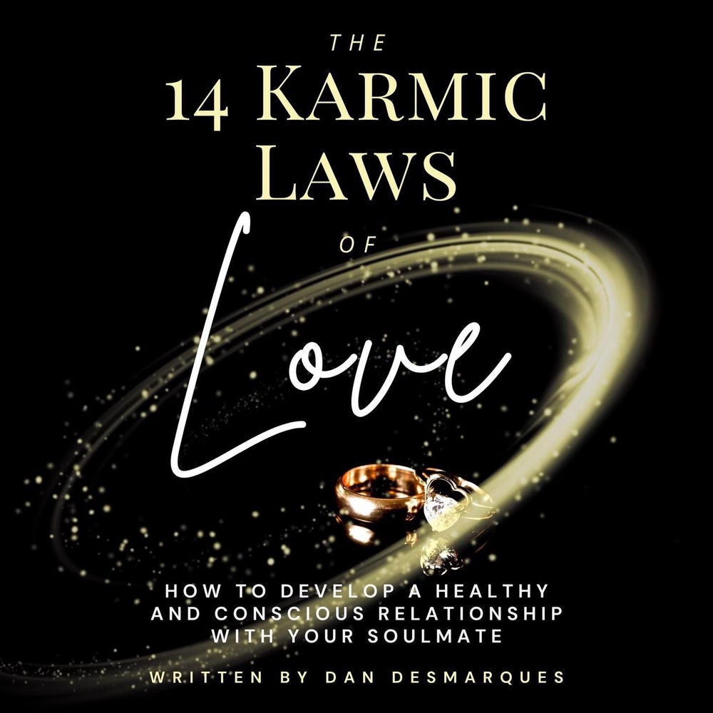 The 14 Karmic Laws of Love - How to Develop a Healthy and Conscious Relationship With Your Soulmate