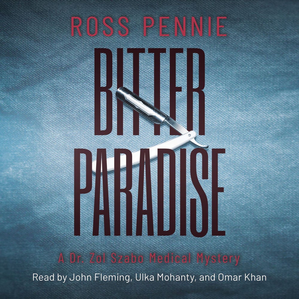 Bitter Paradise - A Dr. Zol Szabo Medical Mystery, Book 5