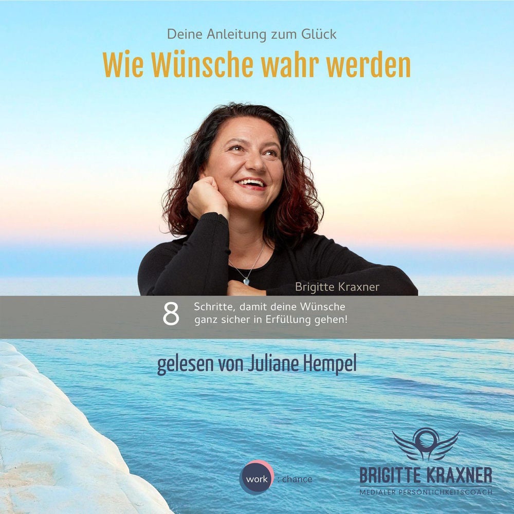 Wie Wünsche wahr werden - Deine Anleitung zum Glück