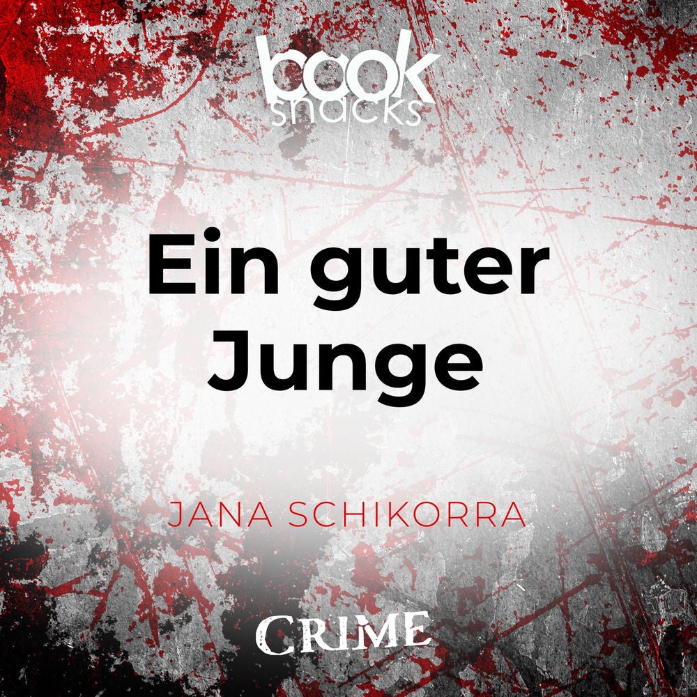 Ein guter Junge - Booksnacks Short Stories - Crime & More, Folge 9