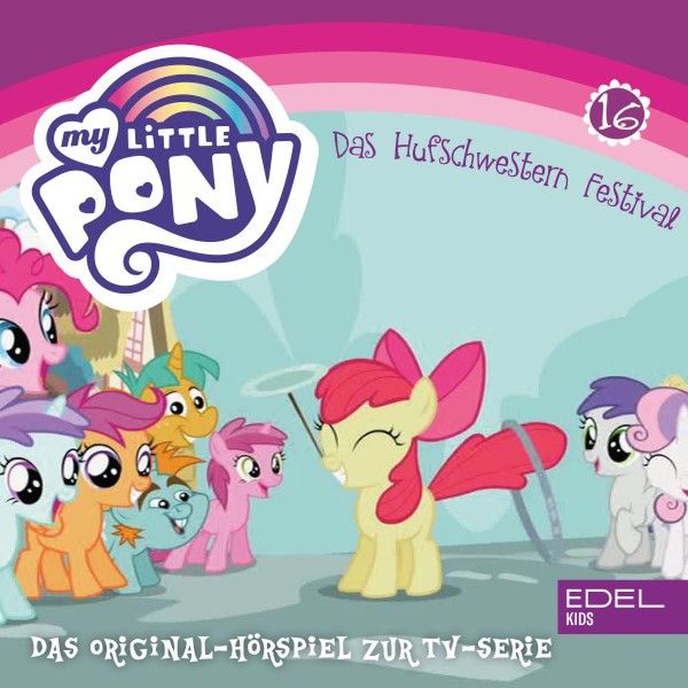 Folge 16: Das Hufschwestern Festival / Viel zu viele Schönheitsflecken (Das Original Hörspiel zur TV-Serie)