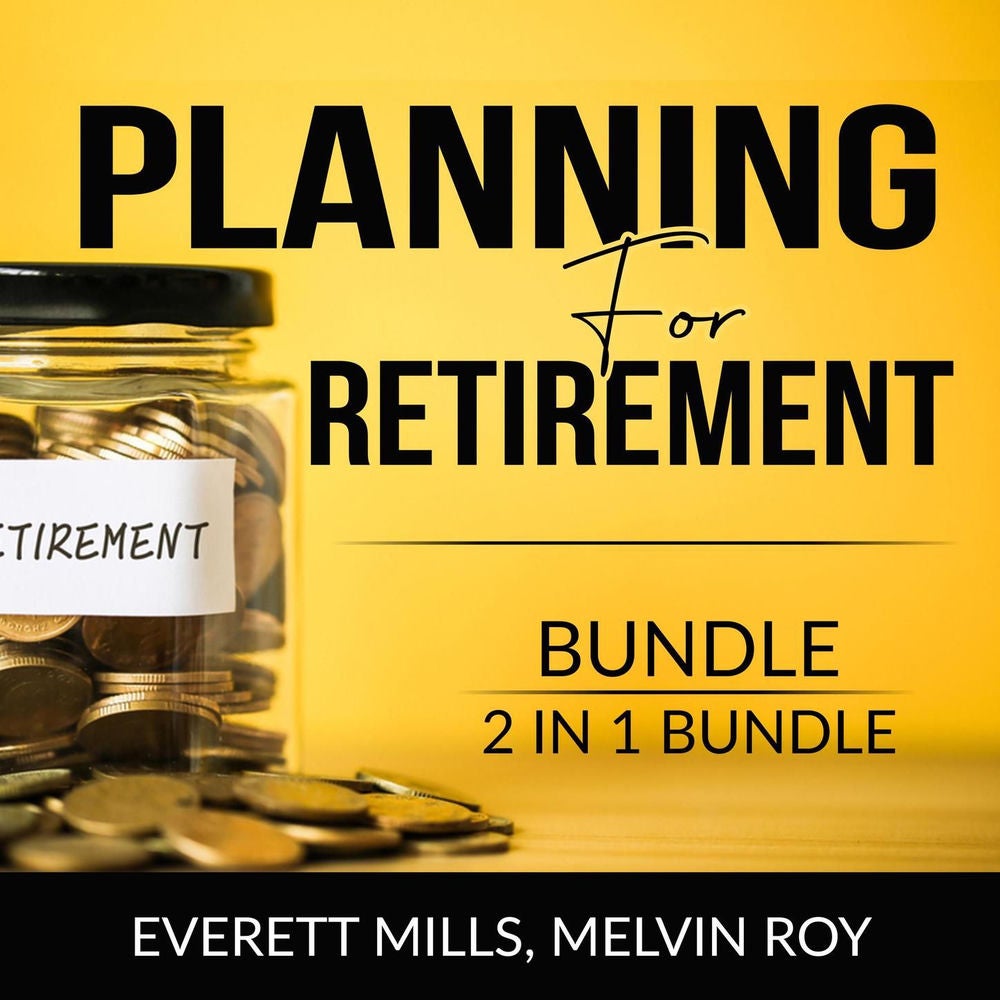 Planning for Retirement Bundle - 2 in 1 Bundle: Retire Inspired and The Ultimate Retirement Guide