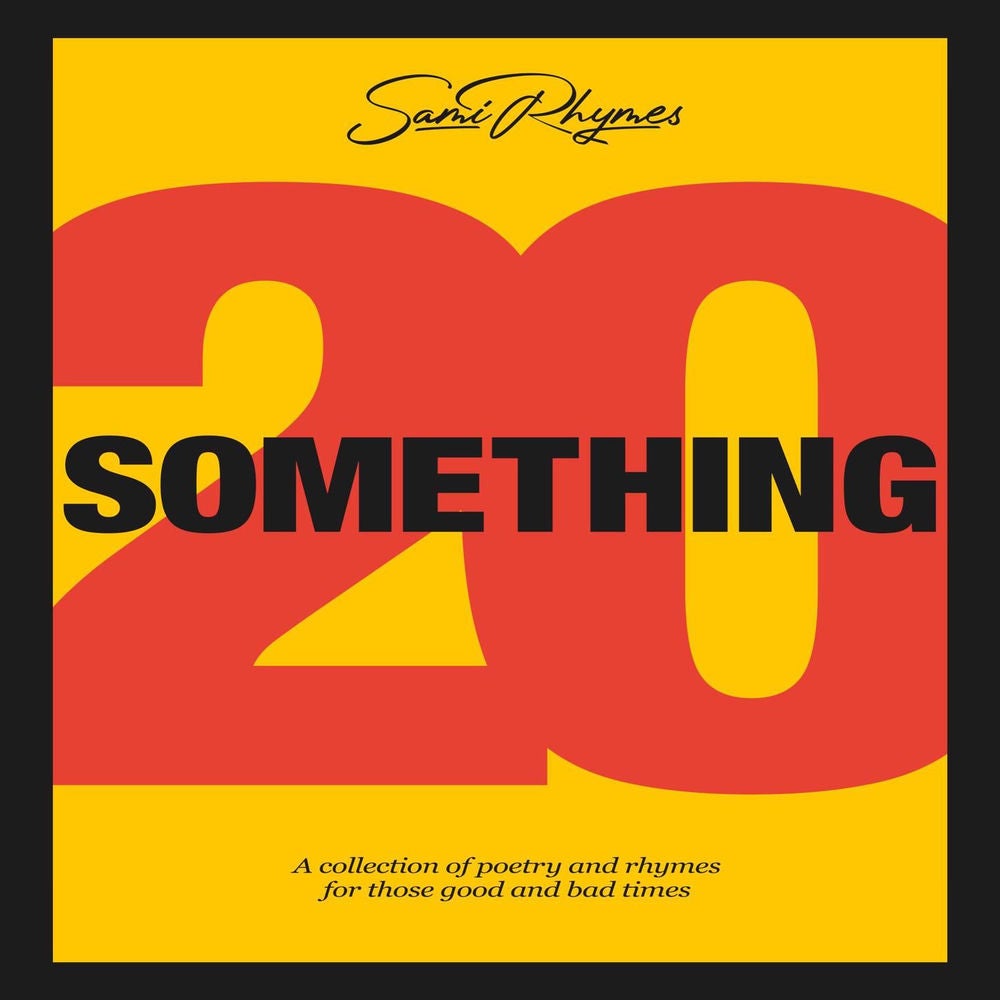 20 Something - A collection of poetry and rhymes for those good and bad times