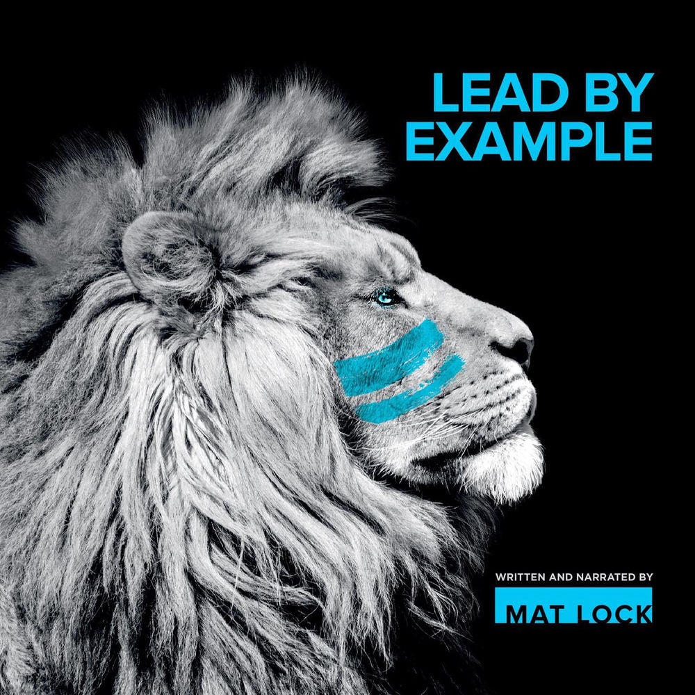 Lead By Example - How to harness human potential at work and in life