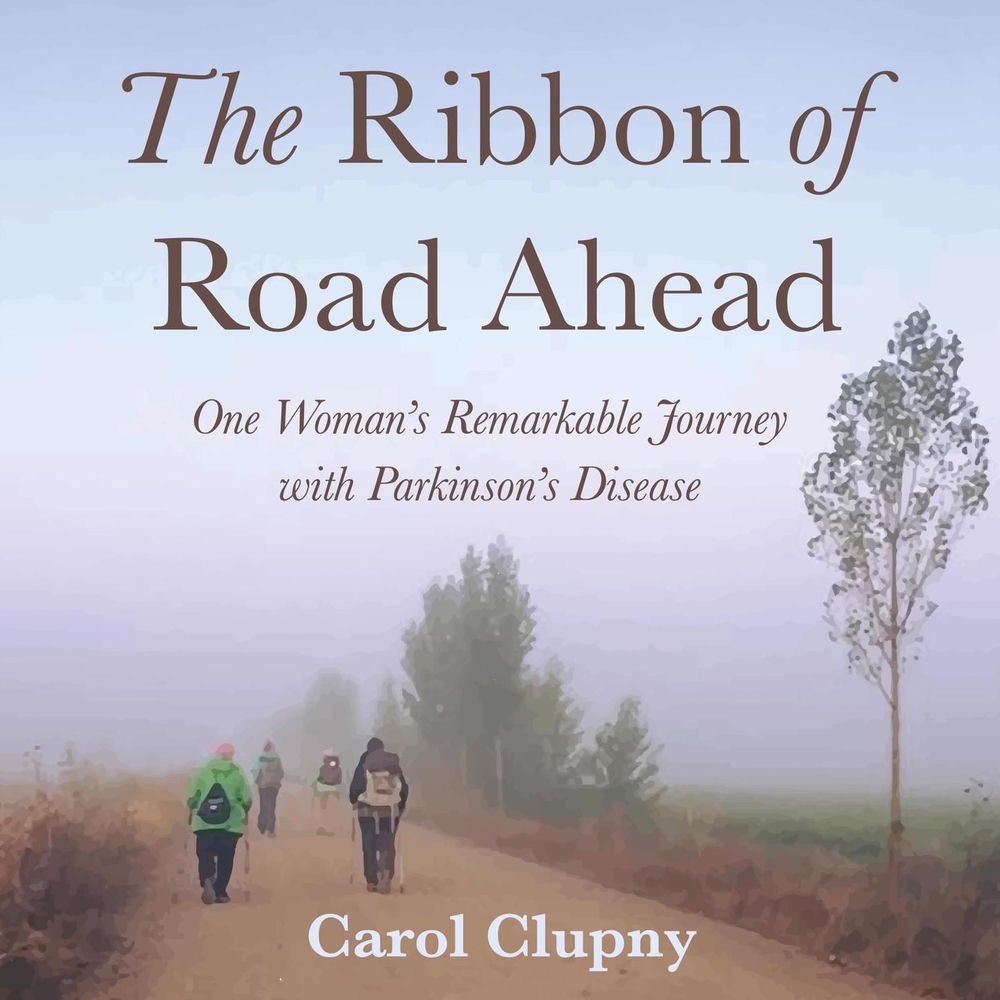 The Ribbon of Road Ahead - One Woman's Remarkable Journey with Parkinson's Disease