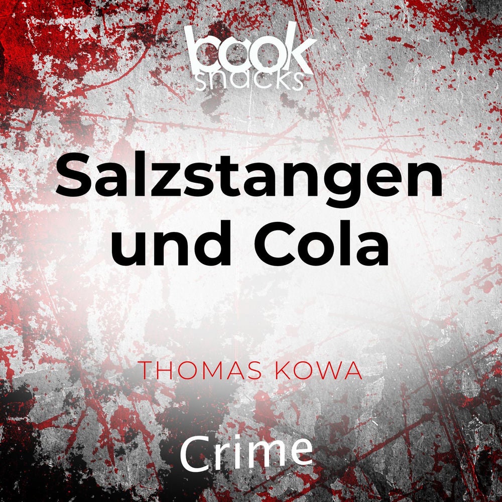 Salzstangen und Cola - Booksnacks Short Stories - Crime & More, Folge 13