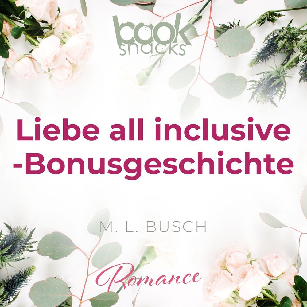Liebe all inclusive - Bonusgeschichte - Booksnacks Short Stories, Folge 16