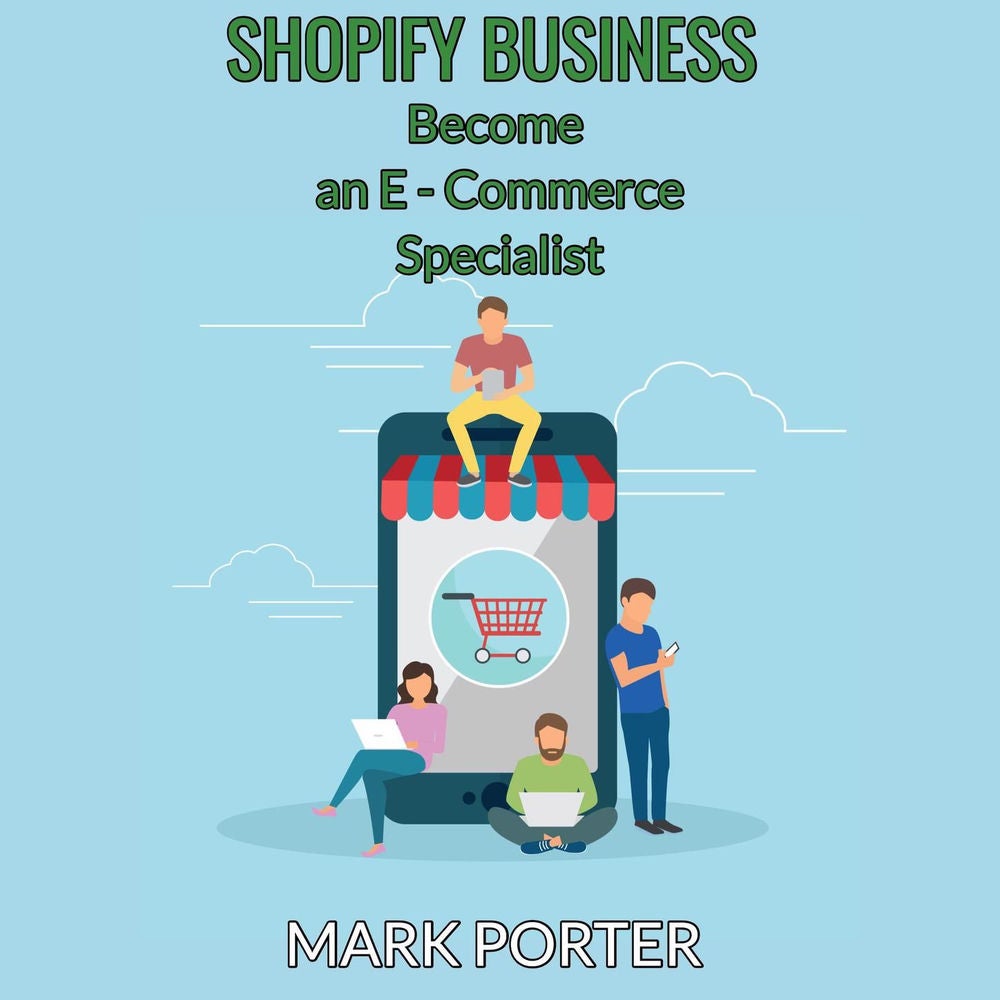 Shopify Business - Became an E-Commerce Specialist