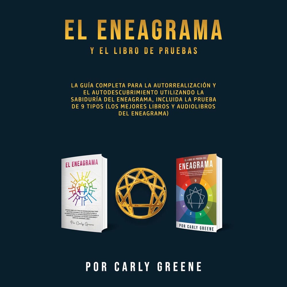 El Eneagrama y el libro de pruebas - La guía completa para la autorrealización y el autodescubrimiento utilizando la sabiduría del