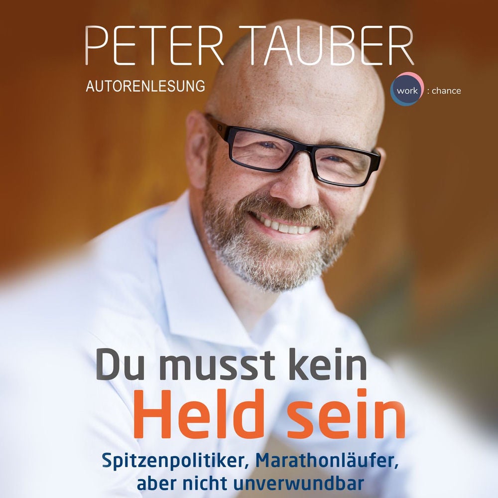 Du musst kein Held sein - Spitzenpolitiker, Marathonläufer, aber nicht unverwundbar