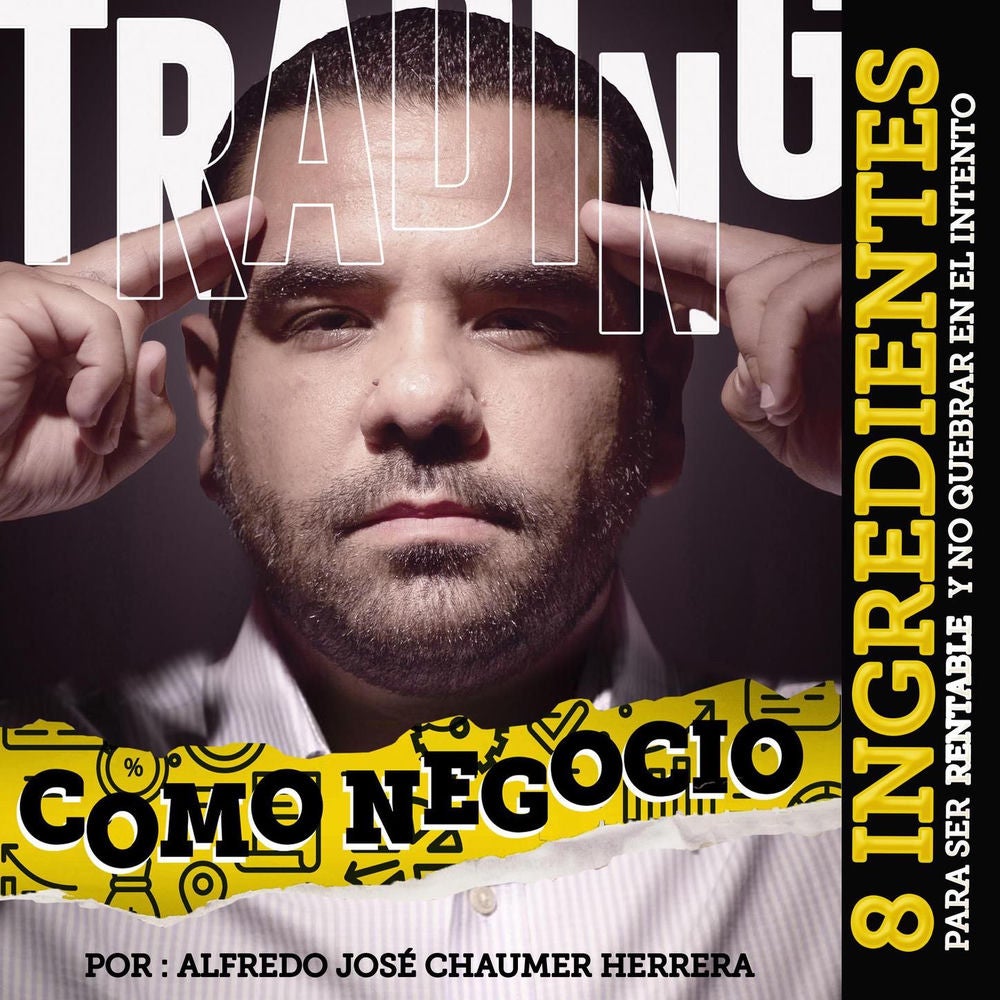 El trading como negocio - 8 ingredientes para ser rentable y no quebrar en el intento