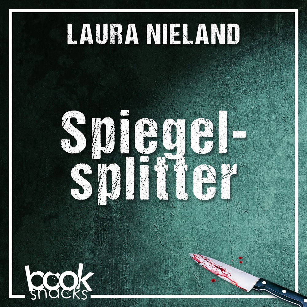 Spiegelsplitter - Booksnacks Short Stories - Crime & More, Folge 14