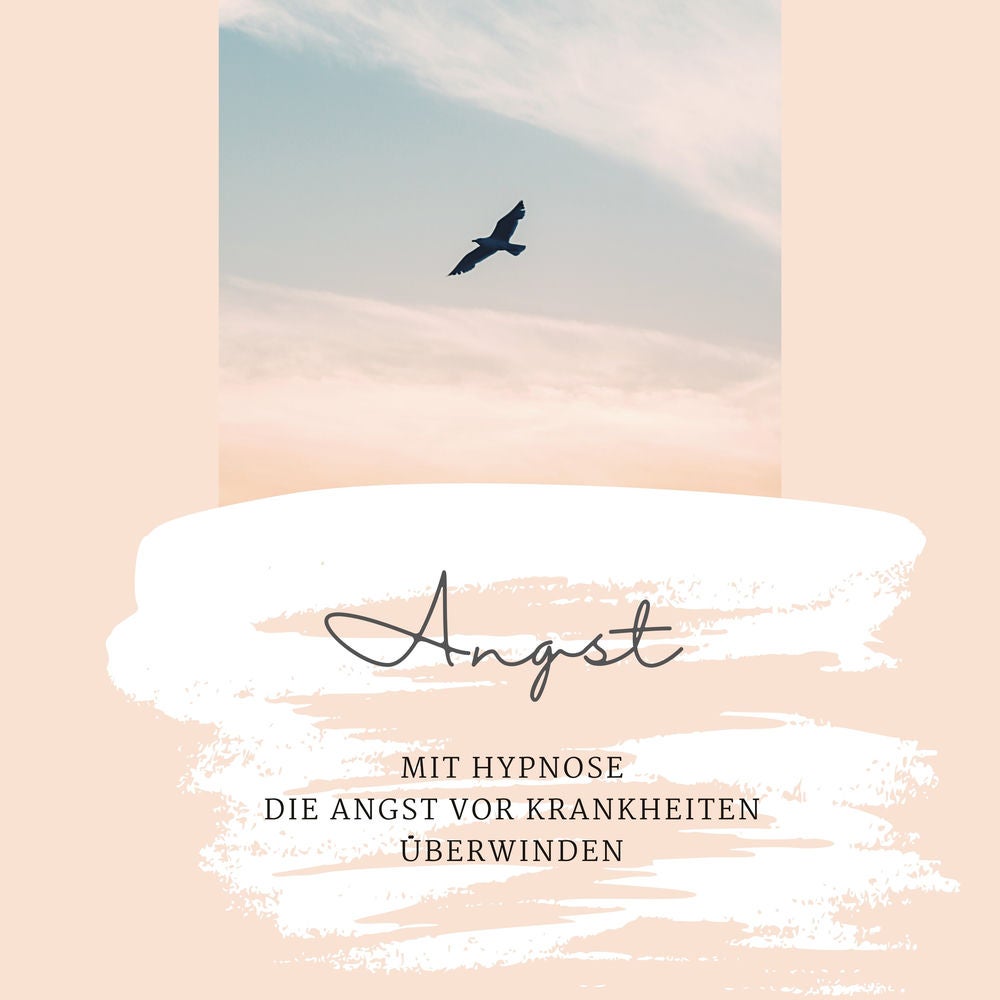 Mit Hypnose die Angst vor Krankheiten überwinden