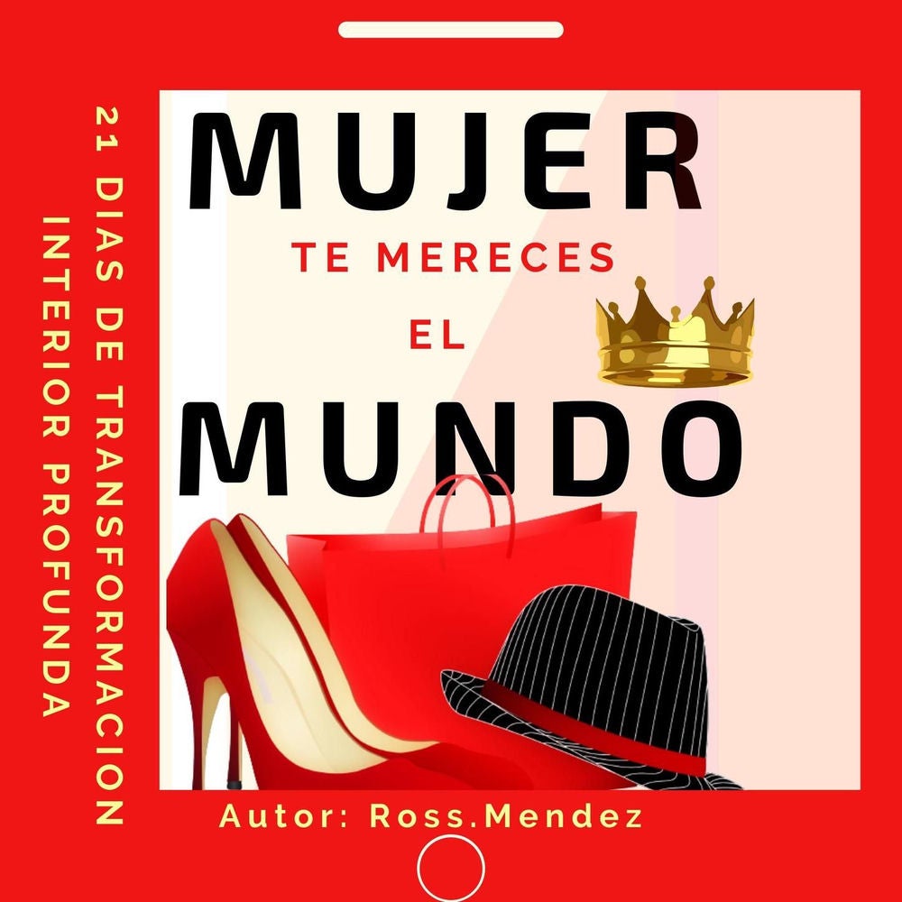 Mujer te mereces el mundo - 21 días de Transformación interior profunda