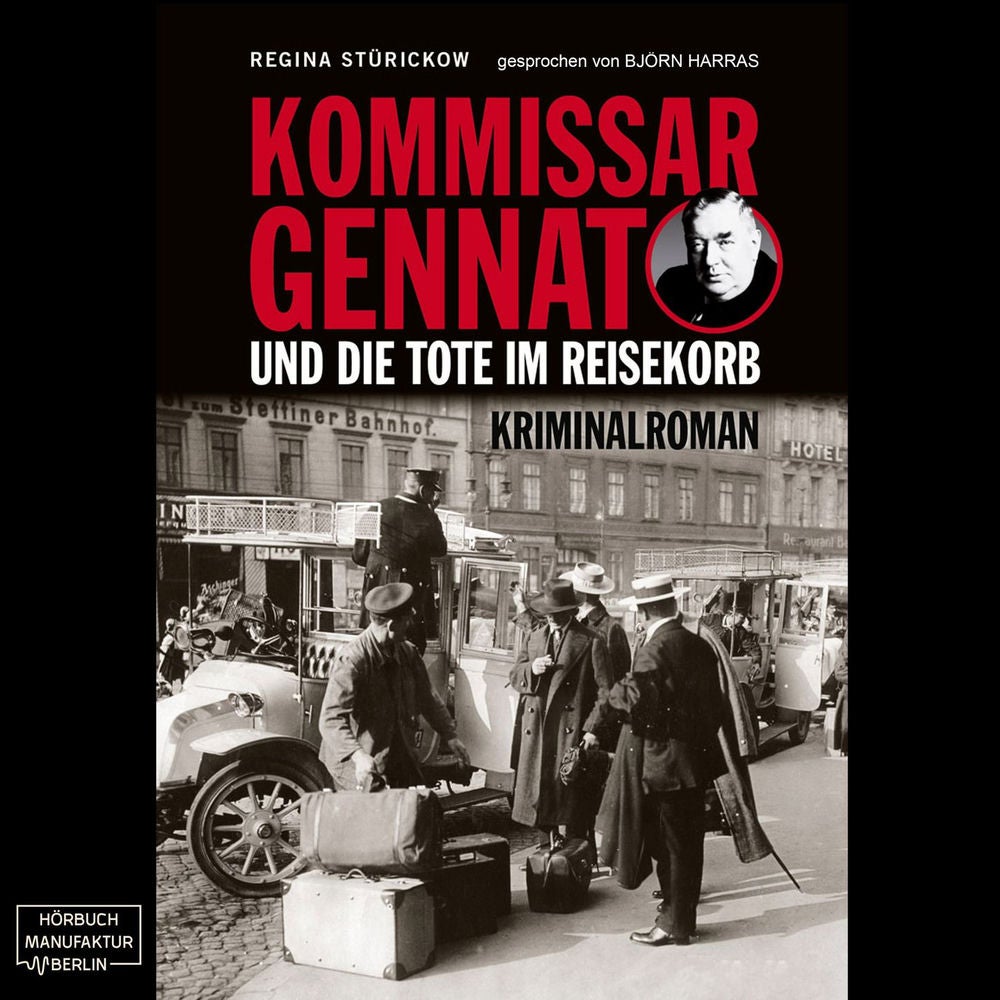 Kommissar Gennat und die Tote im Reisekorb - Gennat-Krimi, Band 2