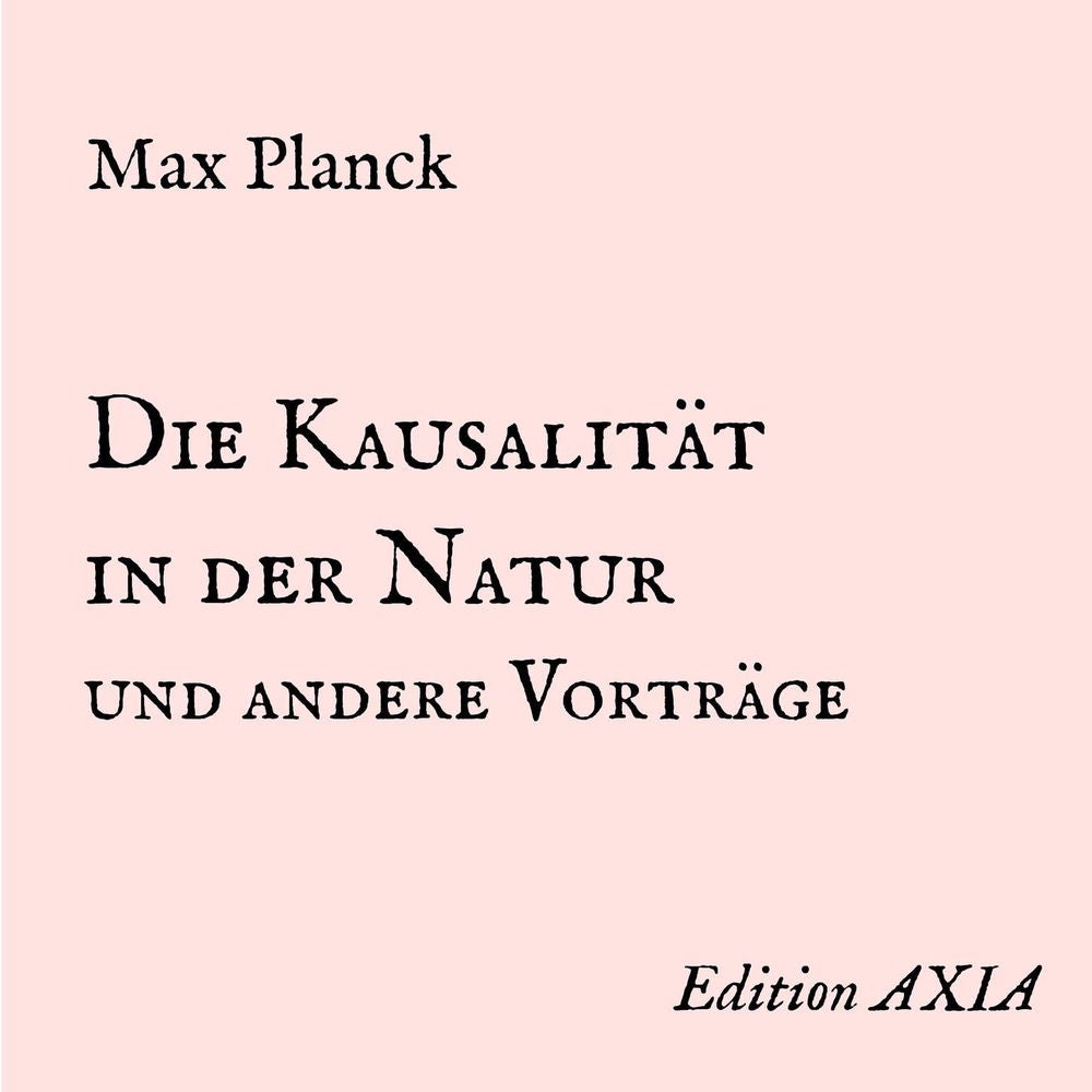 Die Kausalität in der Natur und andere Vorträge