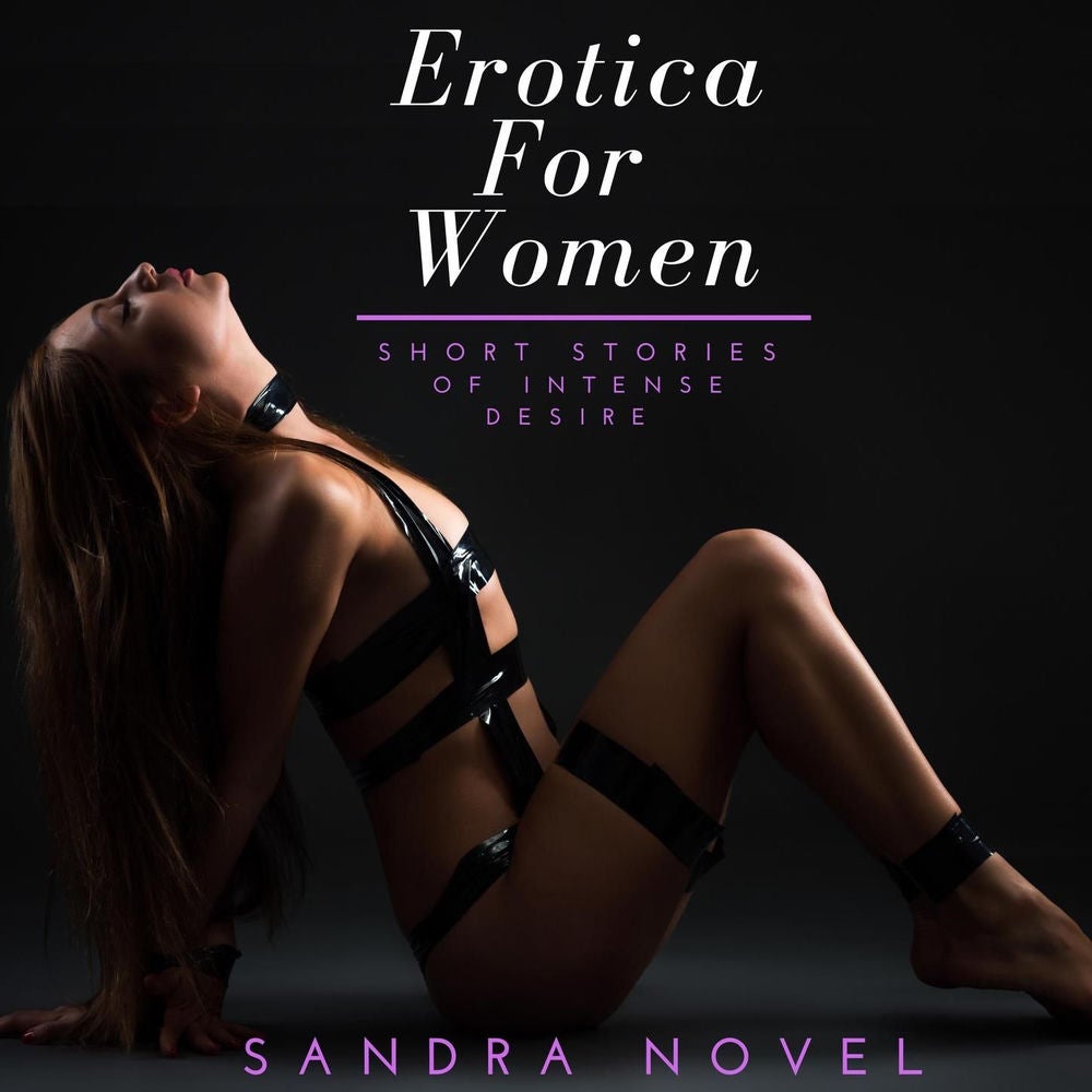 Erotica For Women - Short Stories of intense desire