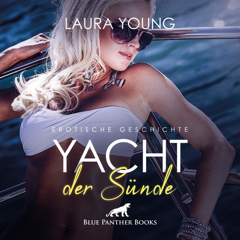Yacht der Sünde / der knackige Skipper und seine ständigen Flirt-Attacken ...