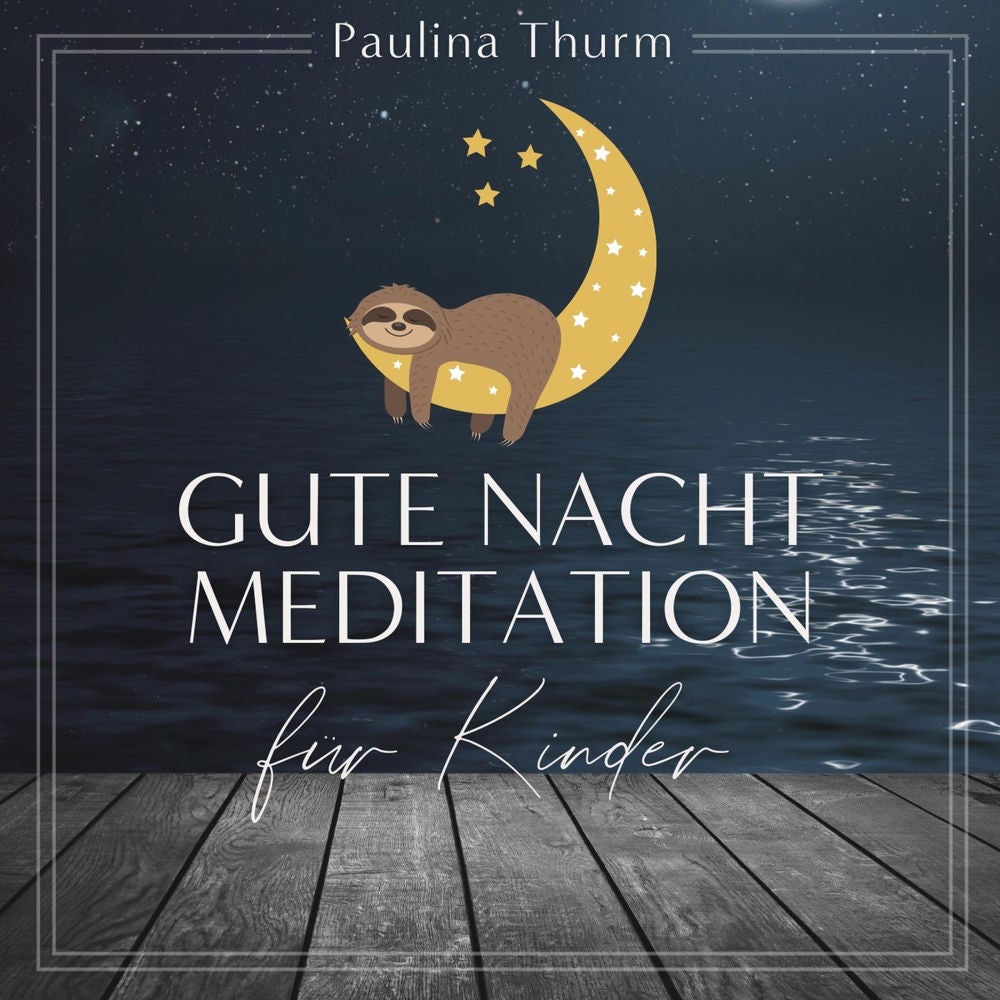Gute Nacht Meditation zum Einschlafen für Kinder