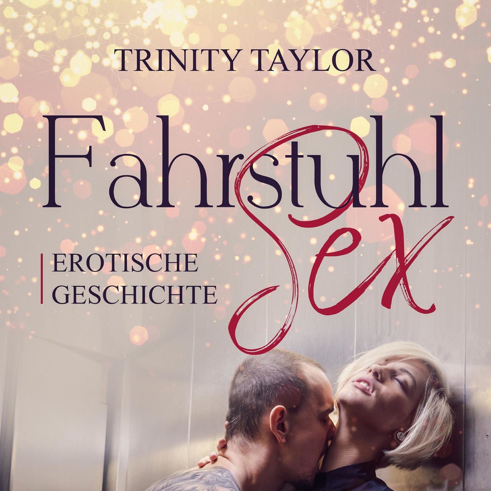 FahrstuhlSex / Als Sie nur in Dessous vor Daniel steht ...