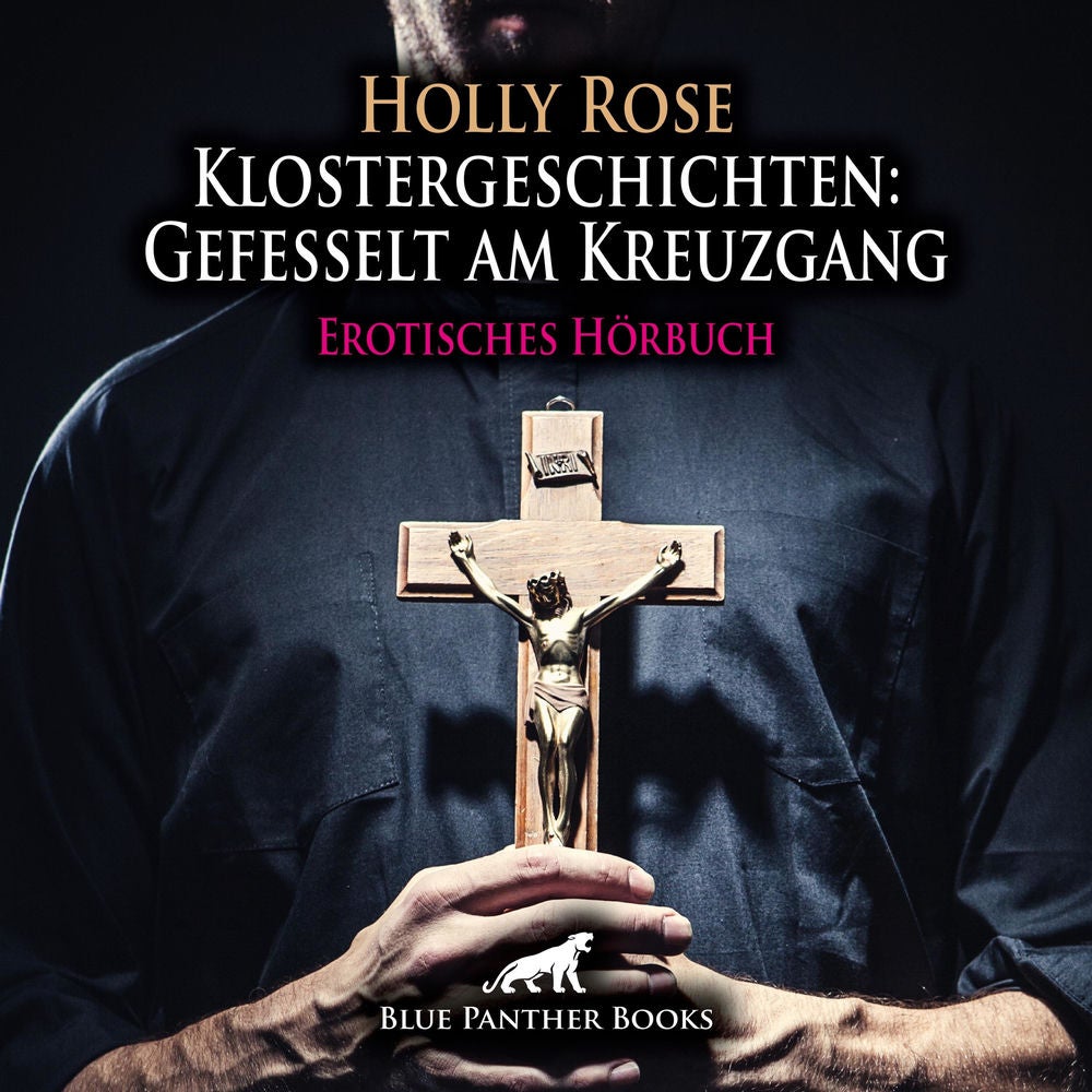 Klostergeschichten: Gefesselt am Kreuzgang / Eine Nacht in ihrem Kreuzgang, nackt und gefesselt ...