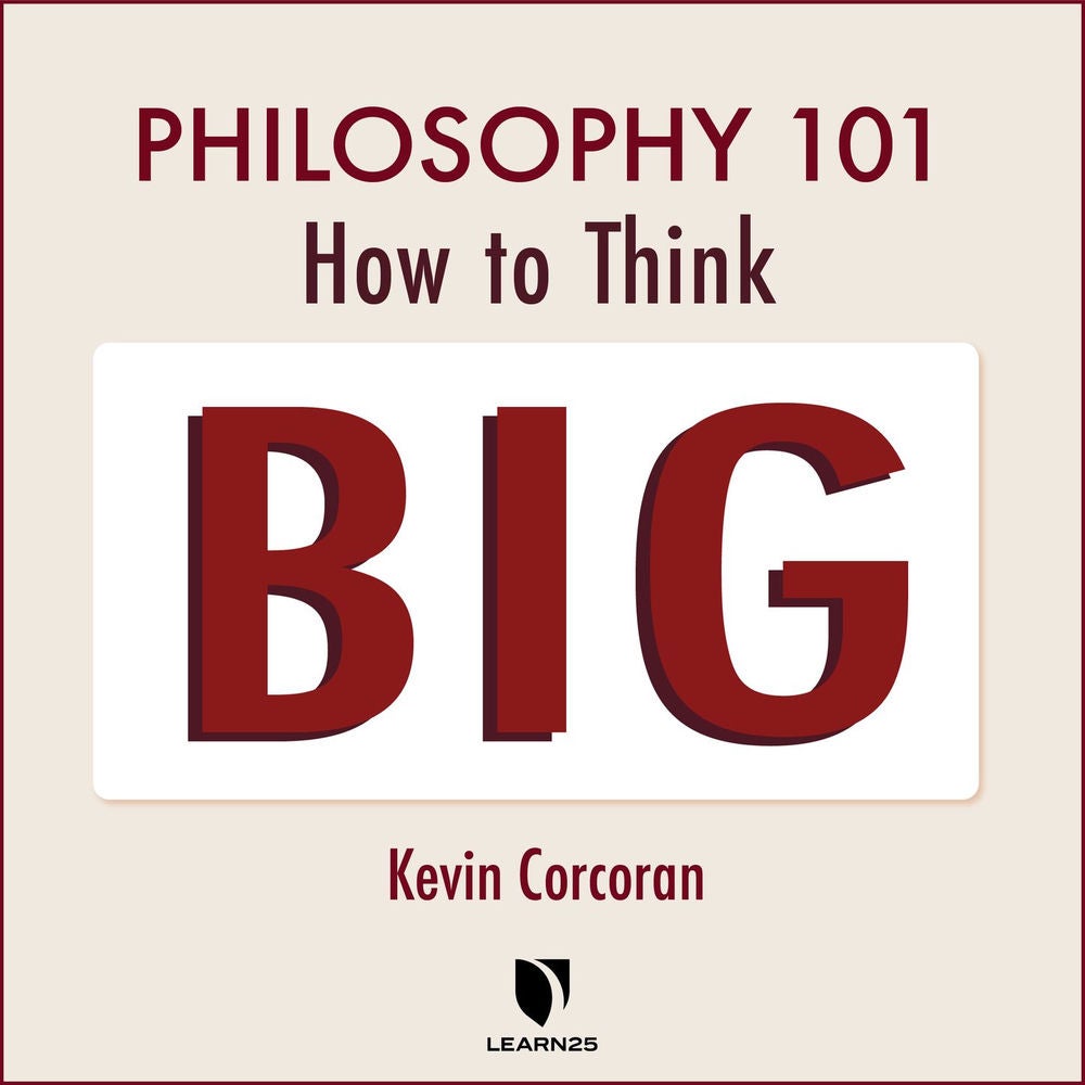 Philosophy 101 - How to Think Big
