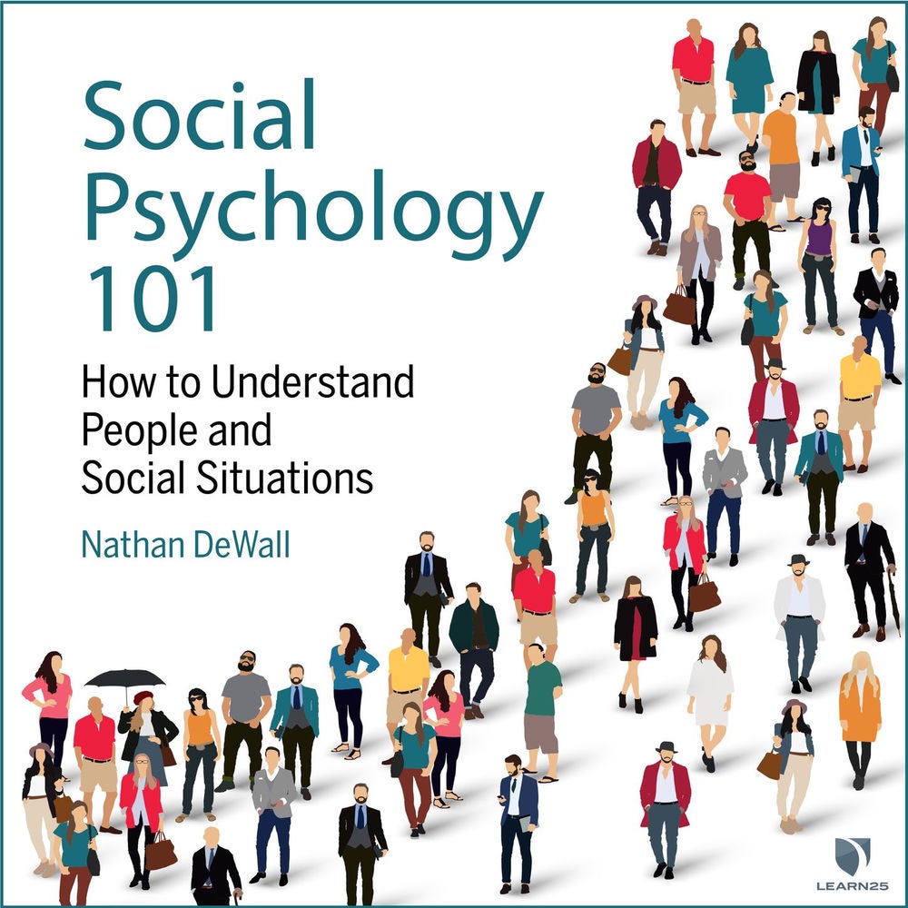 Social Psychology 101 - How to Understand People and Social Situations