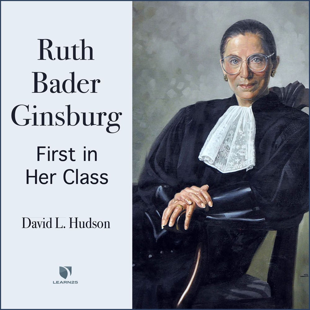 Justice Ruth Bader Ginsburg - First In Her Class
