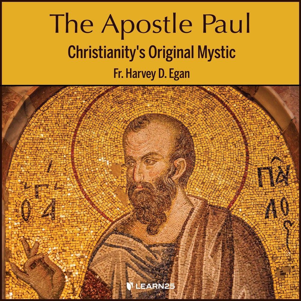 The Apostle Paul - Christianity's Original Mystic