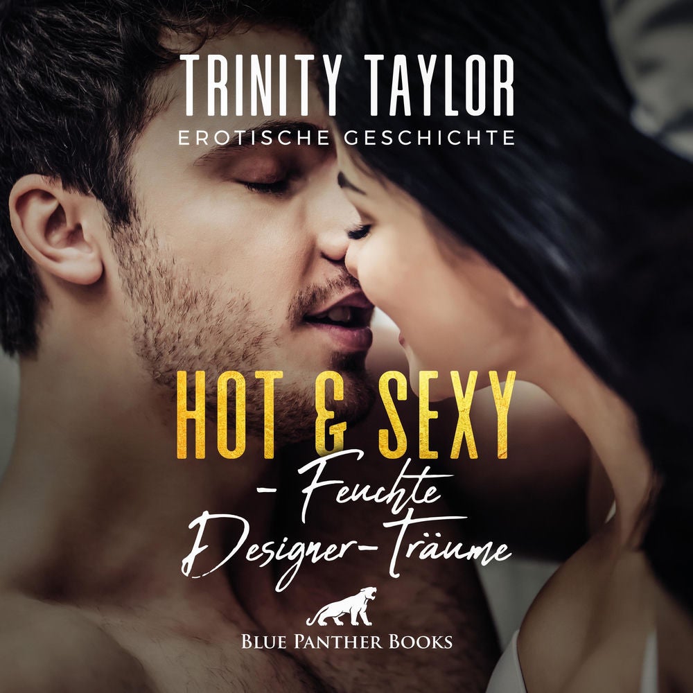 Hot & Sexy - Feuchte Designer-Träume / Der Gedanke an seinen heißen Körper beschert ihr feuchte Träume ...