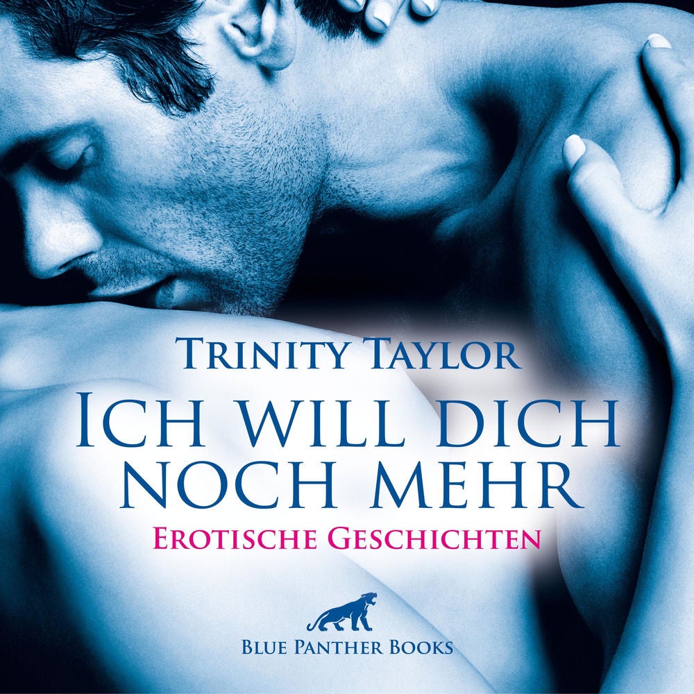 Ich will dich noch mehr / Spannend und lustvoll knistern die neuen Storys ...