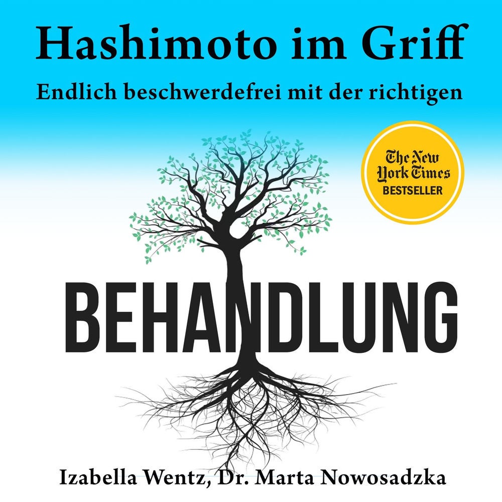 Hashimoto im Griff - Endlich beschwerdefrei mit der richtigen Behandlung