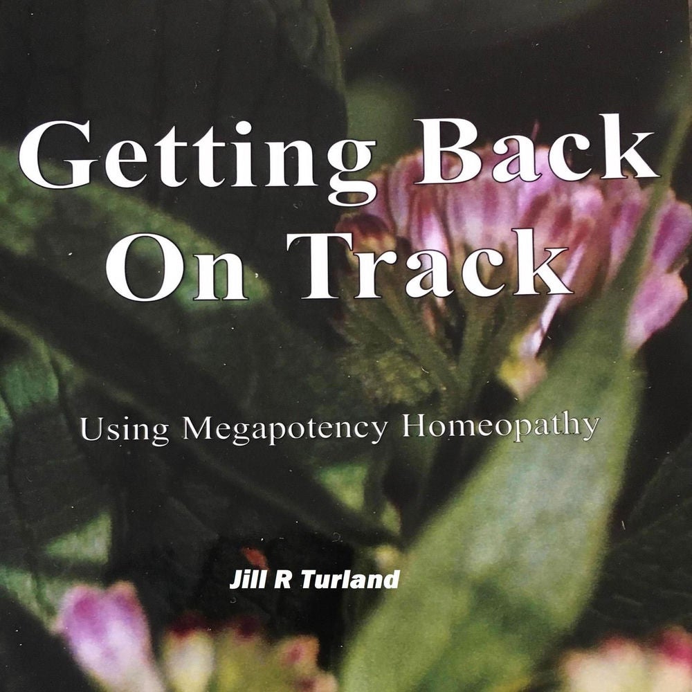 Getting Back On Track - Using Megapotency Homeopathy
