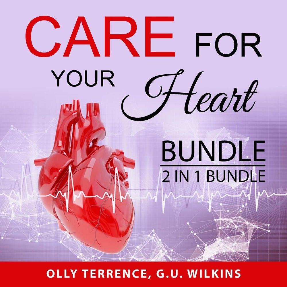 Care For Your Heart Bundle - 2 in 1 Bundle: Prevent Heart Disease and The Simple Heart Cure