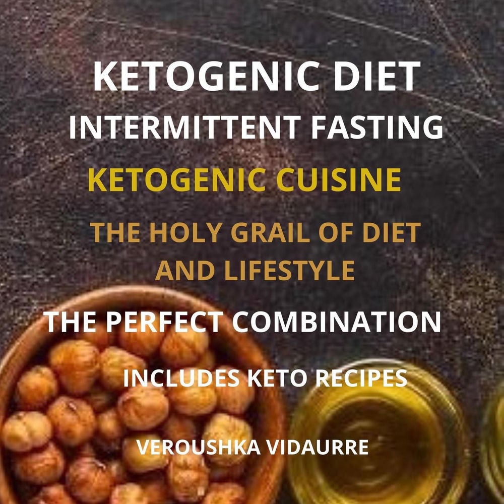 Ketogenic Diet Intermittent Fasting - The Holy Grail of Diet and Lifestyle