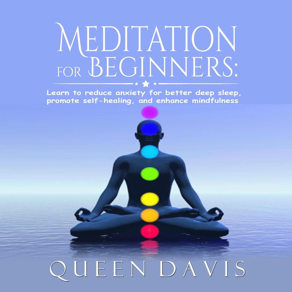 Meditation for Beginners - Learn to reduce anxiety for better deep sleep, promote self-healing, and enhance mindfulness