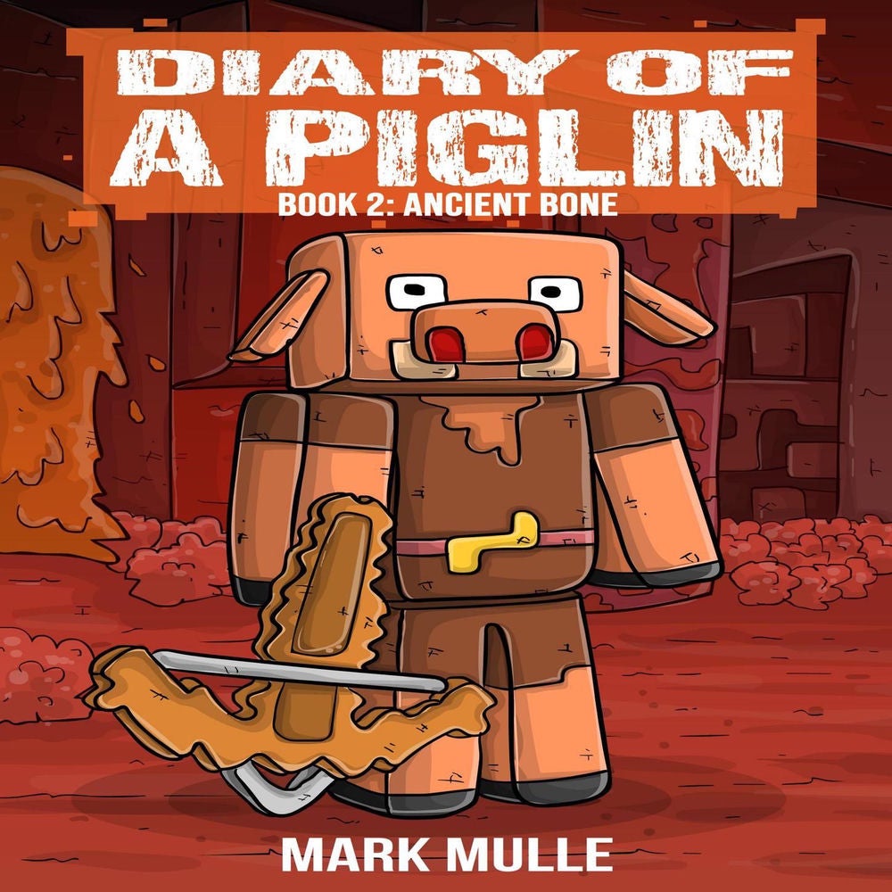 Ancient Bone - Diary of a Piglin, Book 2