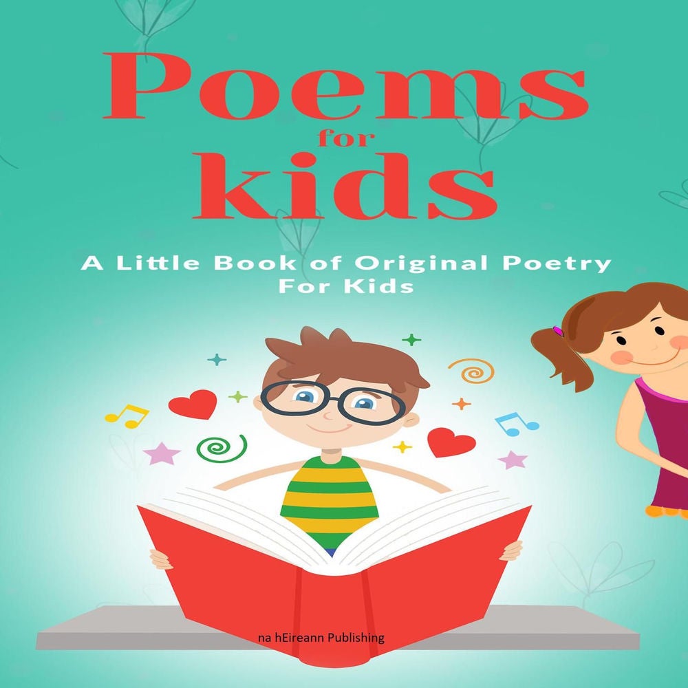 Poems for kids - A Little Book of Original Poetry For Kids