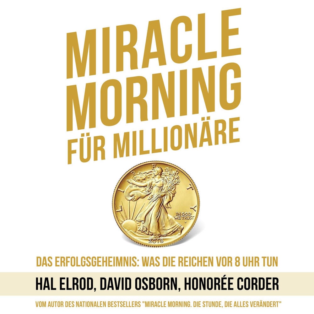 Miracle Morning für Millionäre - Das Erfolgsgeheimnis: Was die Reichen vor 8 Uhr tun