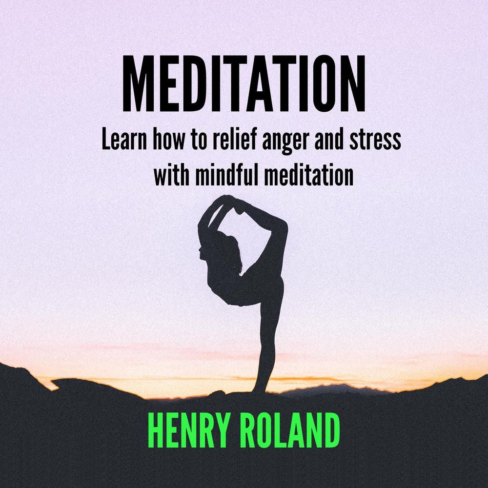 MEDITATION - Learn how to relief anger and stress with mindful meditation