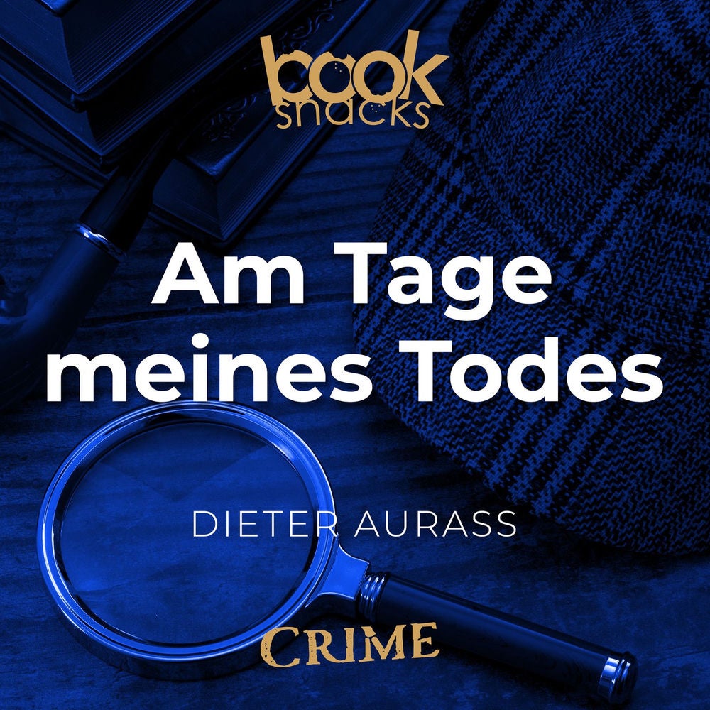 Am Tage meines Todes - Booksnacks Short Stories - Crime & More, Folge 22