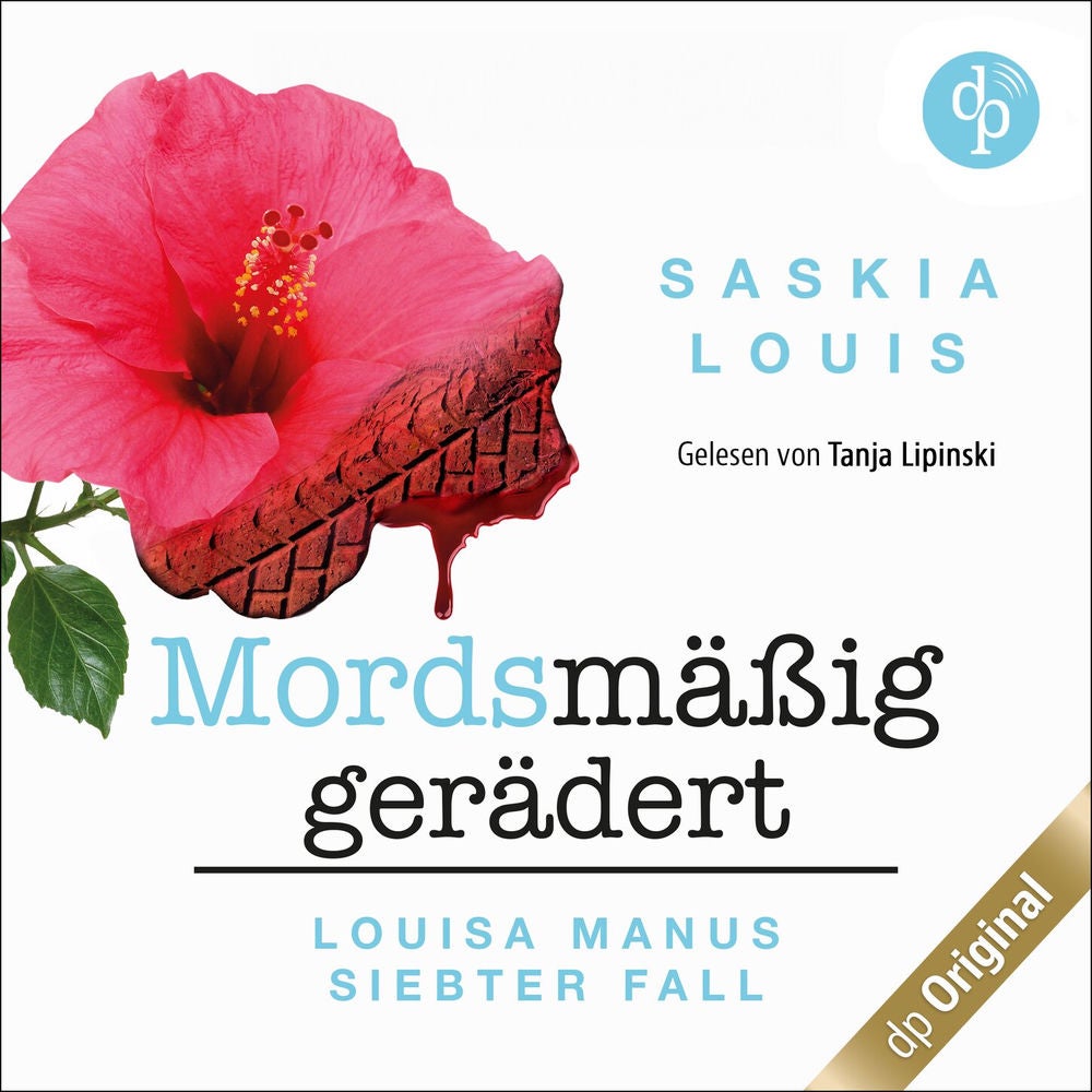 Louisa Manus siebter Fall: Mordsmäßig gerädert - Louisa Manu-Reihe, Band 7